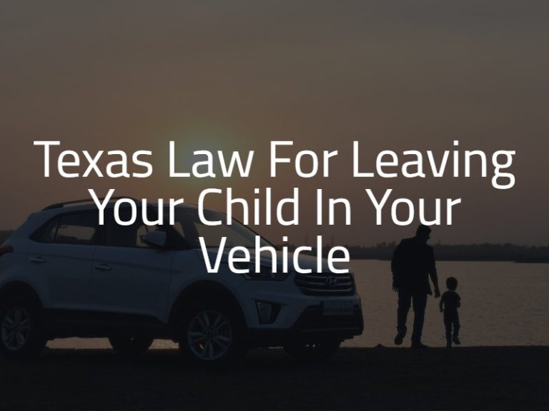 can-i-be-arrested-for-leaving-a-child-in-a-vehicle-in-texas